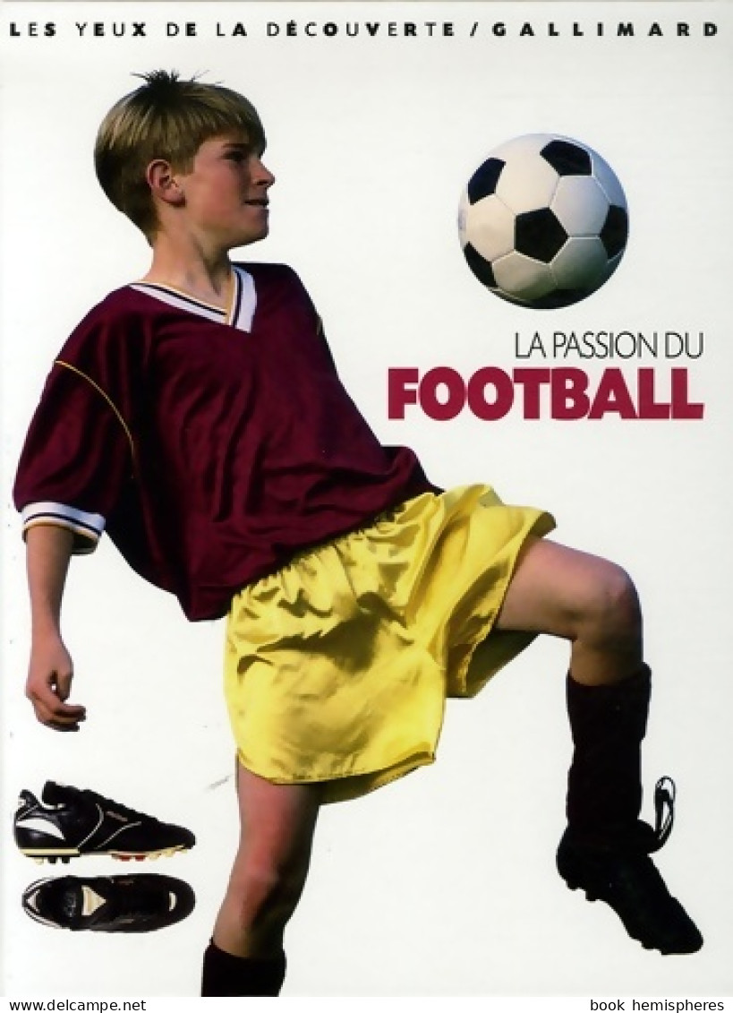 La Passion Du Football (2006) De Hugh Hornby - Sport