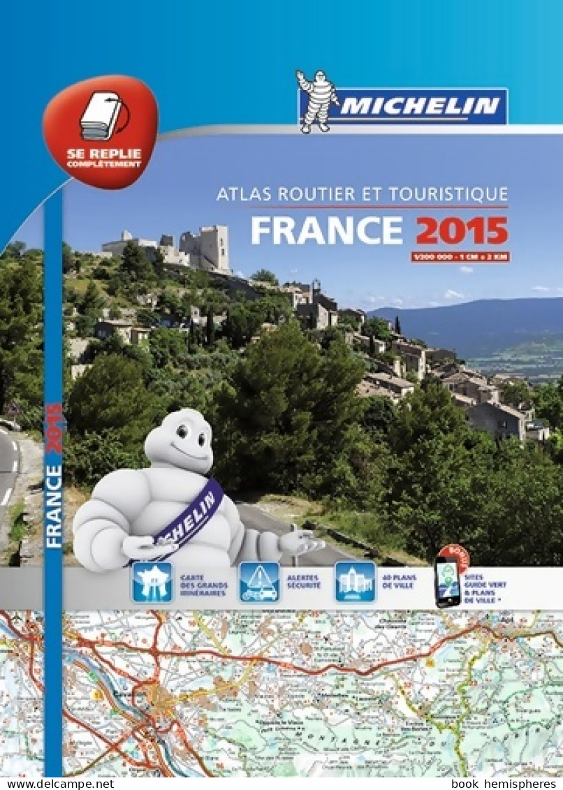 ATLAS ROUTIER France 2015 - TOUS LES SERVICES UTILES (2014) De Collectif - Turismo