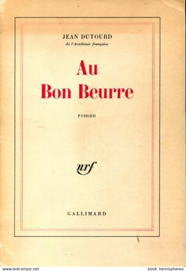 Au Bon Beurre (1952) De Jean Dutourd - Historic