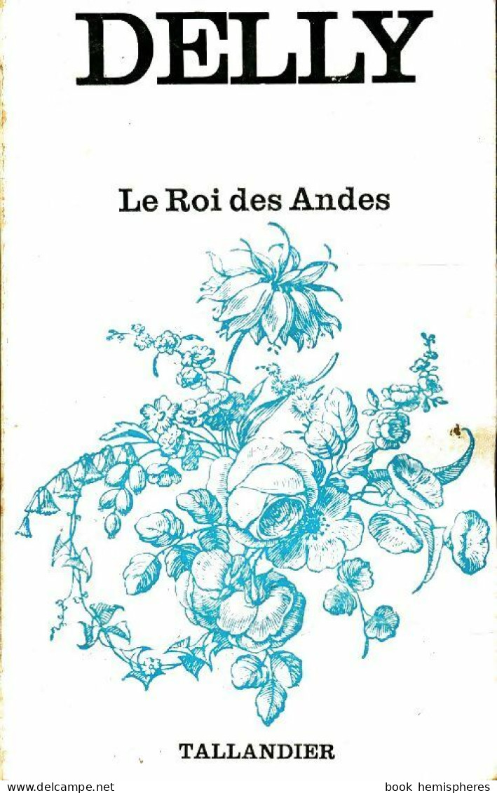 Le Roi Des Andes (1974) De Delly - Romantique