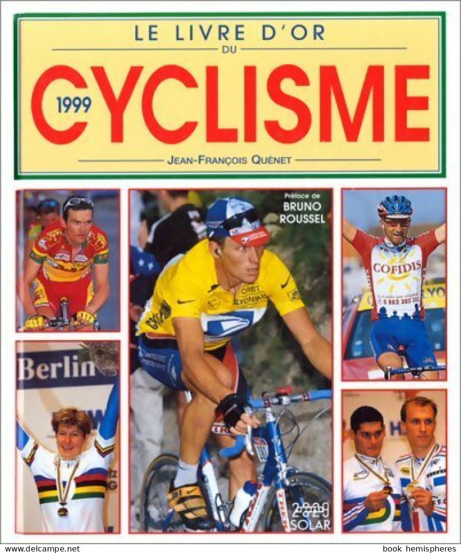 Le Livre D'or Du Cyclisme 1999 (1999) De Jean-François Quénet - Sport