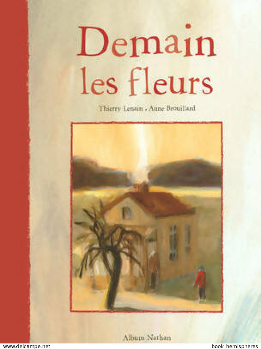 Demain Les Fleurs (2004) De Thierry Lenain - Autres & Non Classés