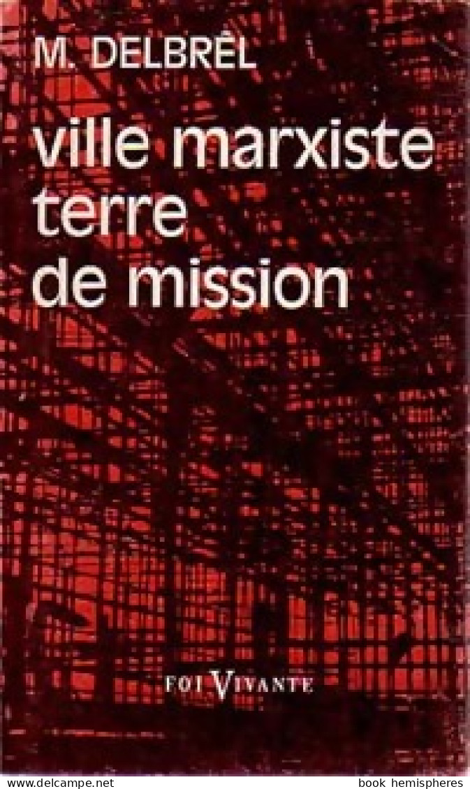 Ville Marxiste, Terre De Mission (1970) De Madeleine Delbrel - Other & Unclassified