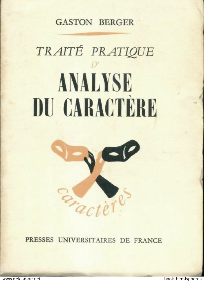 Traité Pratique D'analyse Du Caractère (1955) De Gaston Berger - Psicologia/Filosofia