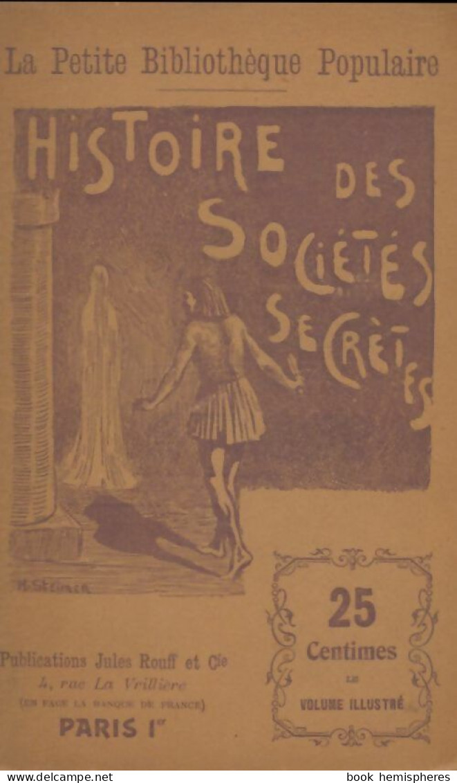 Histoire Des Sociétés Secrètes (0) De Collectif - Geheimleer