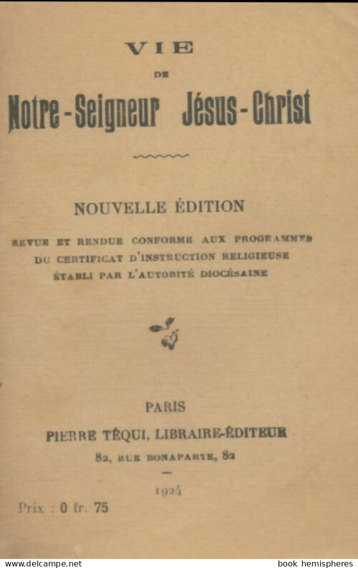 Vie De Notre-seigneur Jésus-Christ (1939) De Collectif - Religione