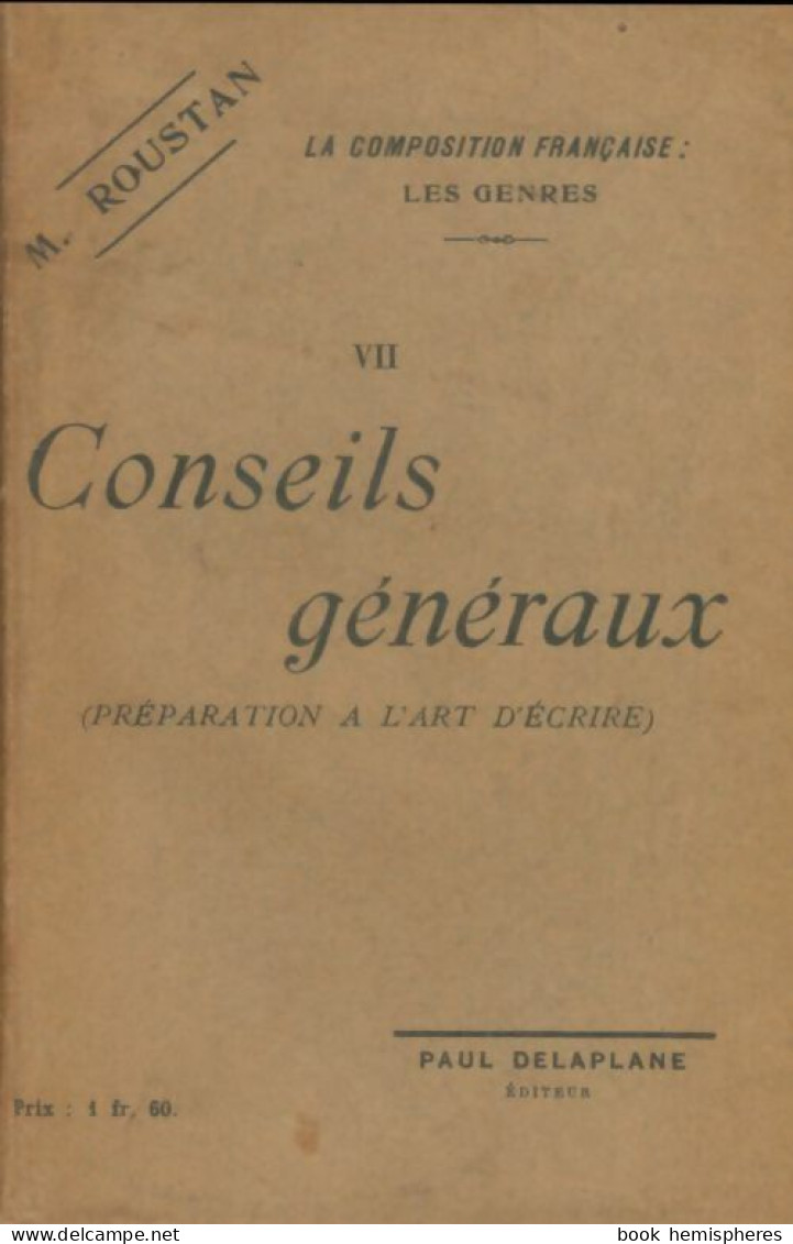 La Composition Française Tome VII : Conseils Généraux (0) De M. Roustan - Non Classés