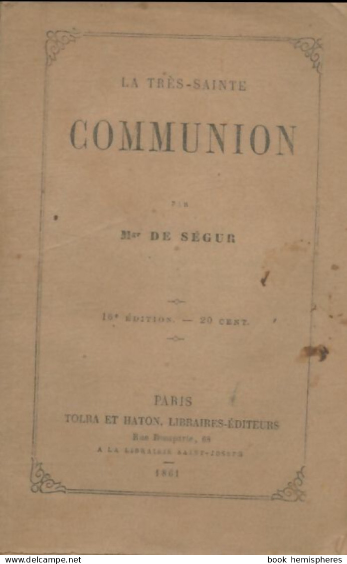 La Très Sainte Communion (0) De Mgr De Ségur - Religione