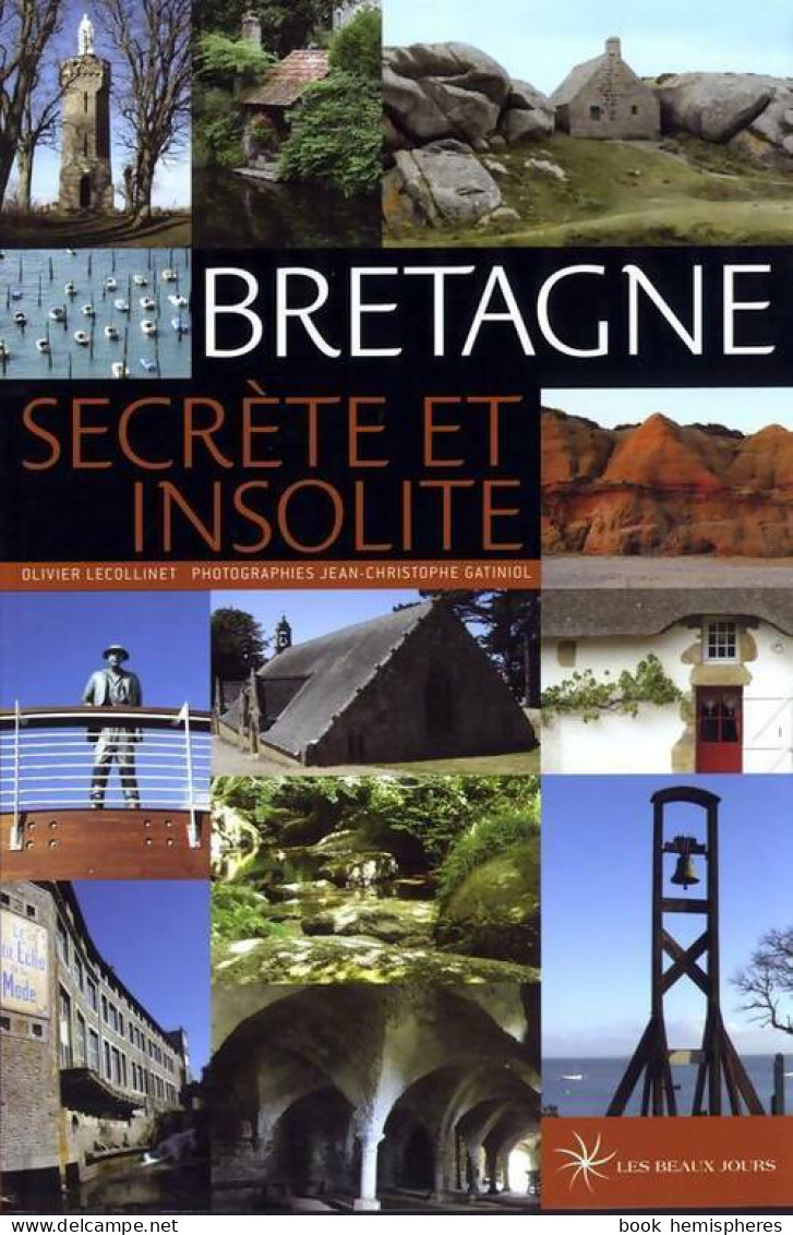 Bretagne Secrète Et Insolite (2009) De Olivier Lecollinet - Tourismus