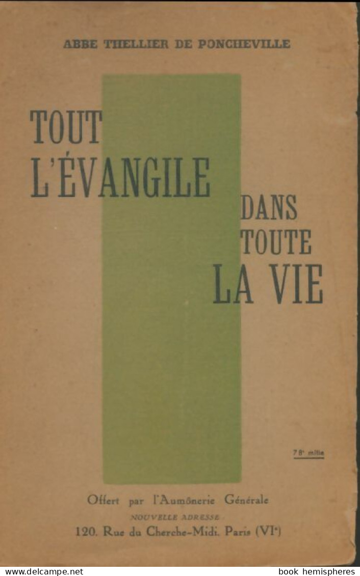 Tout L'Evangile Dans Toute La Vie (1944) De Abbé Thellier De Poncheville - Religion