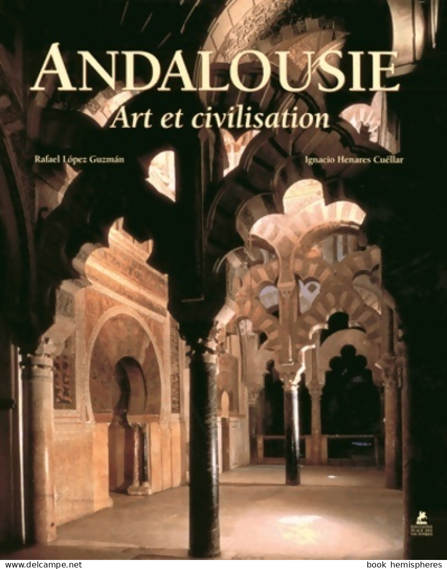 Andalousie - Art Et Civilisation (2008) De Rafael Lopez Guzman - Art