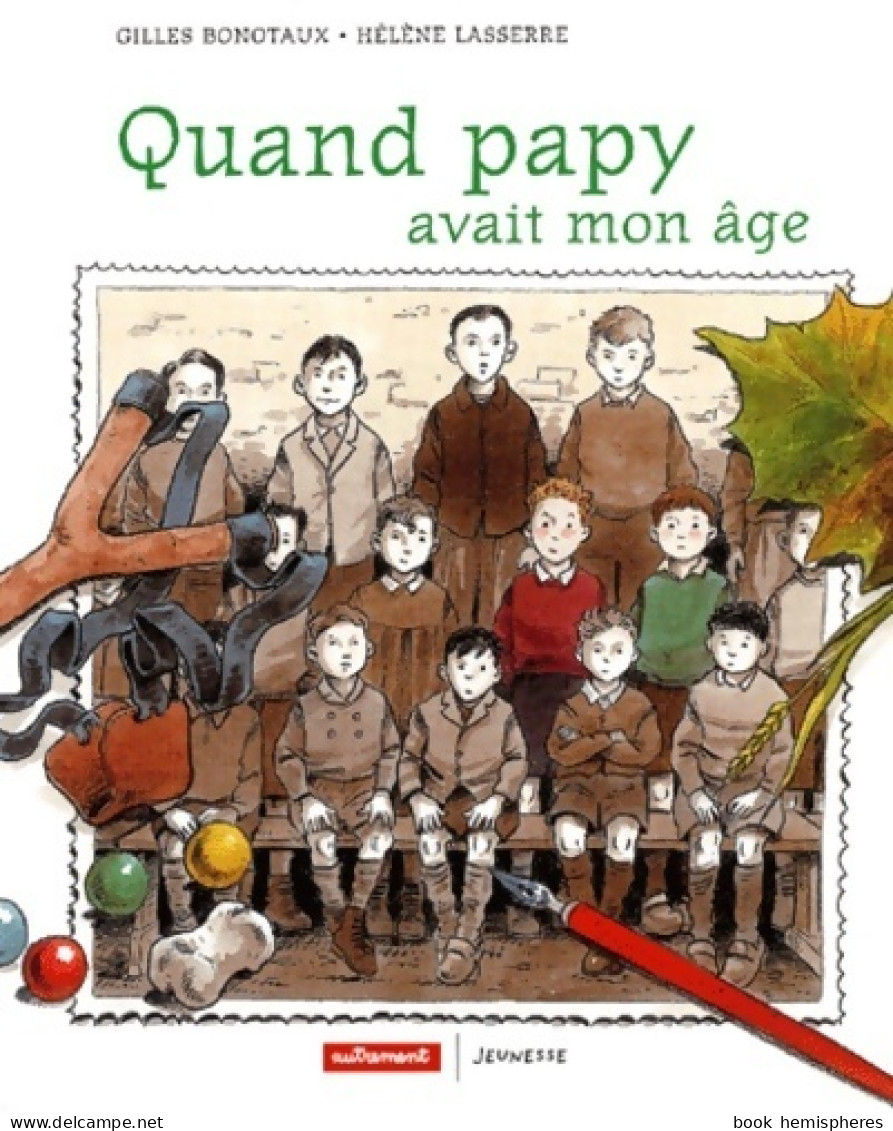 Quand Papy Avait Mon Age (2008) De Lasserre Hélène '' Bonotaux Gilles - Other & Unclassified