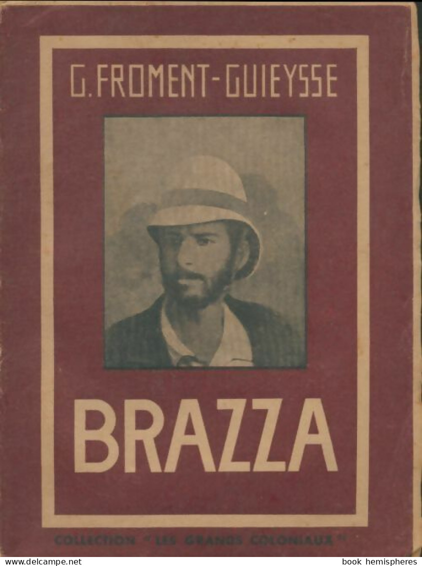 Brazza (1945) De Georges Froment-Guieysse - Historia