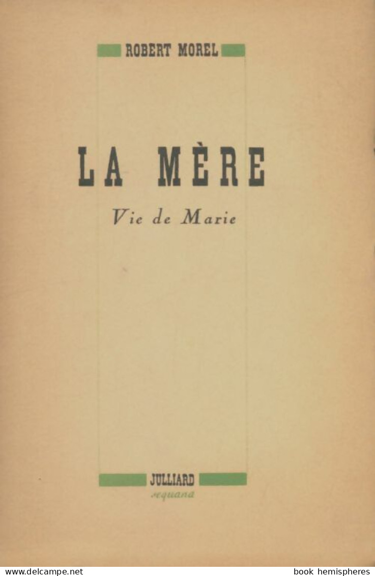 La Mère. Vie De Marie (1944) De Robert Morel - Religione