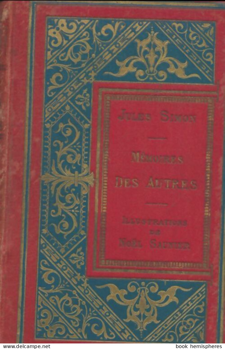 Mémoires Des Autres (1890) De Jules Simon - Altri & Non Classificati