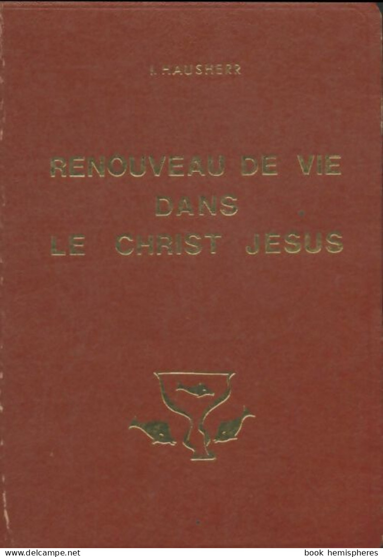 Renouveau De Vie Dans Le Christ Jésus (1969) De Irénée Hausherr - Religion