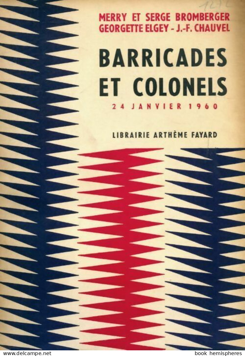 Barricades Et Colonels (1960) De Merry Bromberger - Histoire