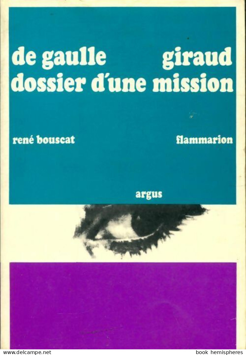 De Gaulle - Giraud : Dossier D'une Mission (1967) De René Buscat - Weltkrieg 1939-45