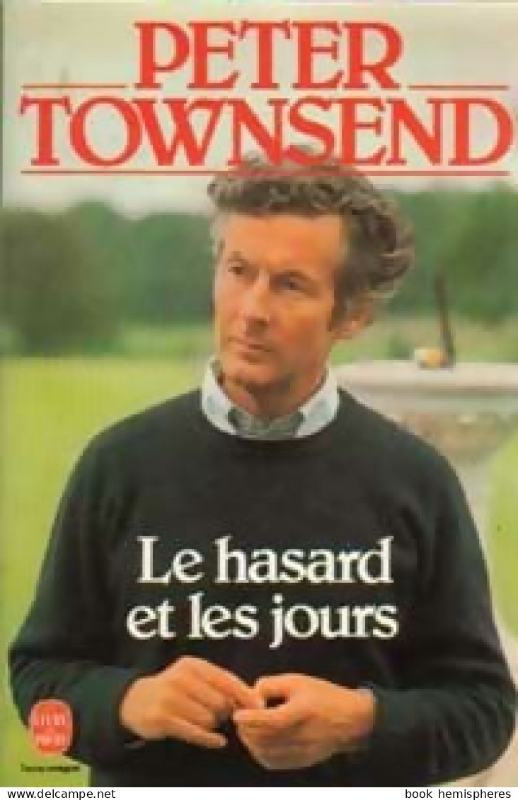 Le Hasard Et Les Jours (1979) De Peter Townsend - Sonstige & Ohne Zuordnung