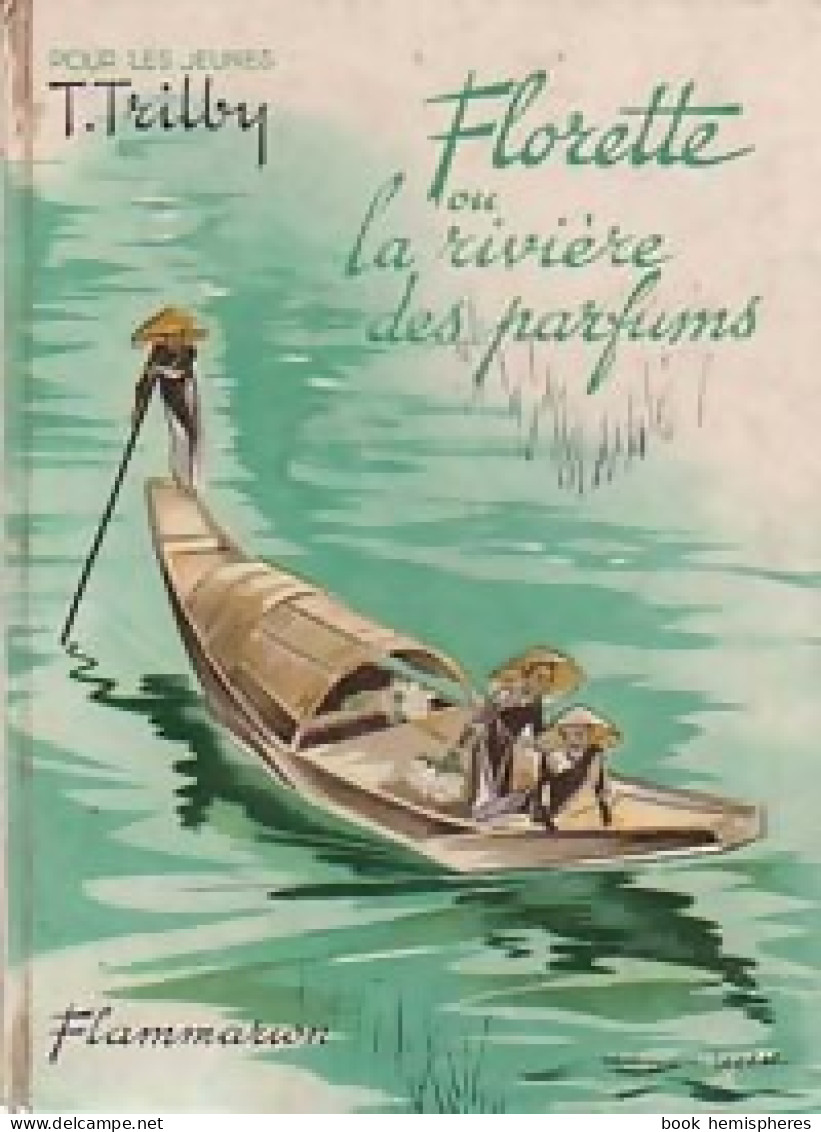 Florette Ou La Rivière Des Parfums (1946) De T. Trilby - Sonstige & Ohne Zuordnung