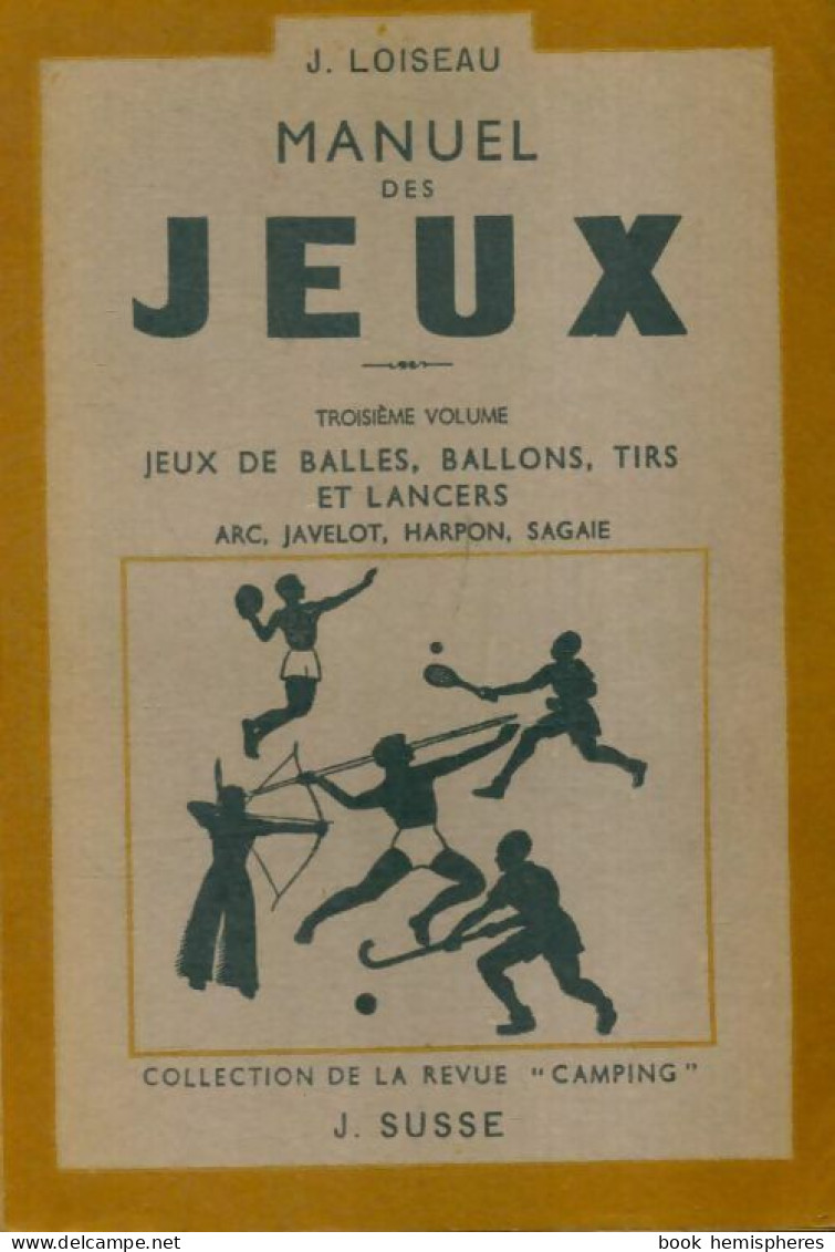 Manuel Des Jeux Tome III (1947) De J. Loiseau - Gezelschapsspelletjes