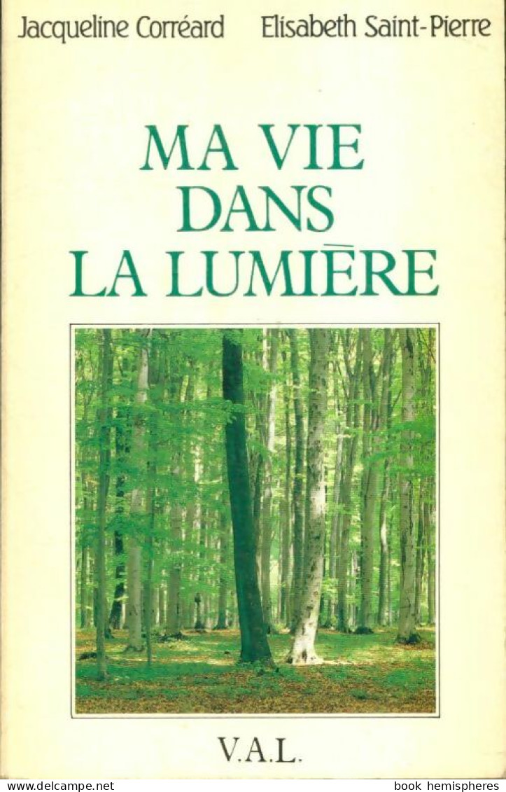 Ma Vie Dans La Lumière (1986) De Elisabeth Corréard - Altri & Non Classificati