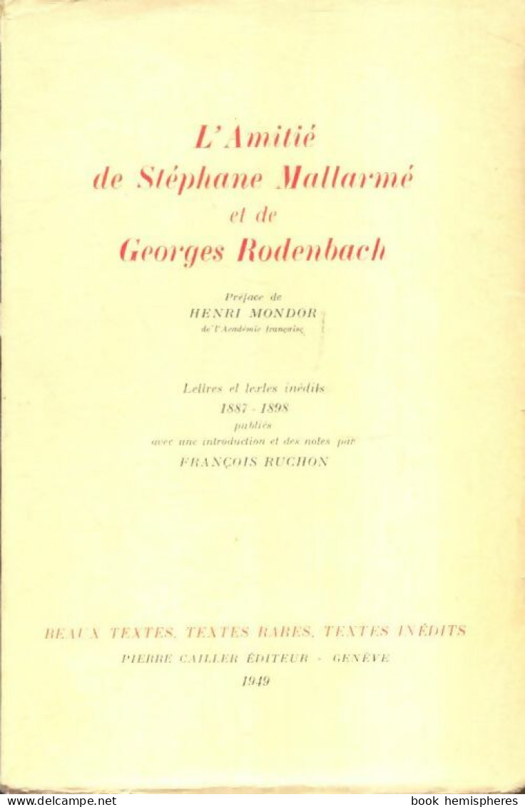 L'amitié De Stéphane Mallarmé Et De Roger Rodenbach (1949) De François Ruchon - Sonstige & Ohne Zuordnung