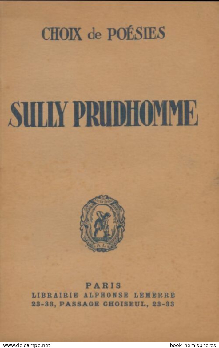 Choix De Poésies  (1936) De Sully Prudhomme - Autres & Non Classés