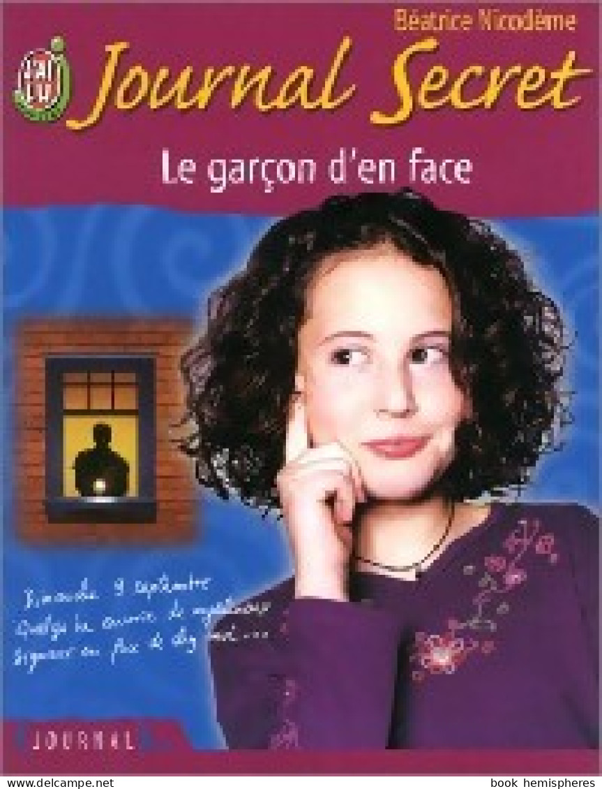 Journal Secret Tome IV : Le Garçon D'en Face (2002) De Béatrice Nicodème - Otros & Sin Clasificación