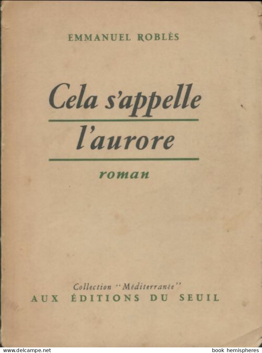 Cela S'appelle L'aurore (1952) De Emmanuel Roblès - Other & Unclassified