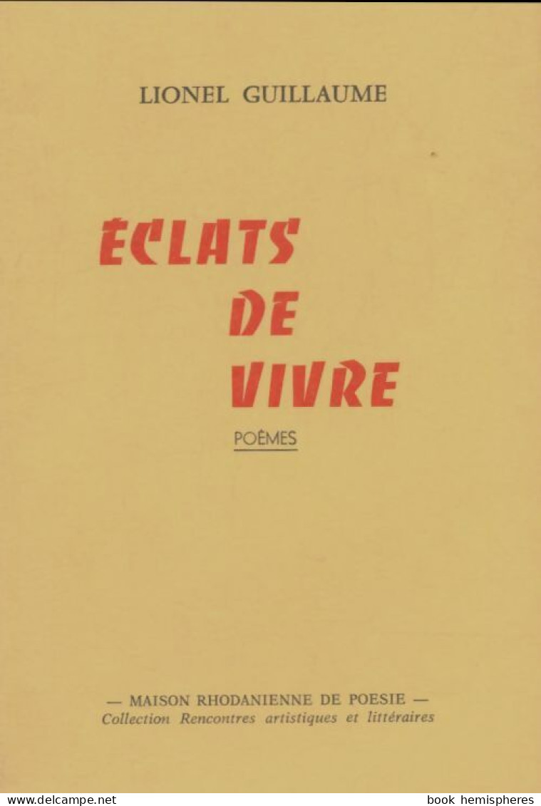 Éclats De Vivre (1991) De Lionel Guillaume - Autres & Non Classés