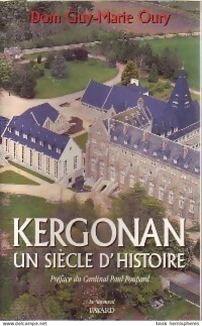 Kergonan. Un Siècle D'histoire (1997) De Guy-Marie Oury - Histoire