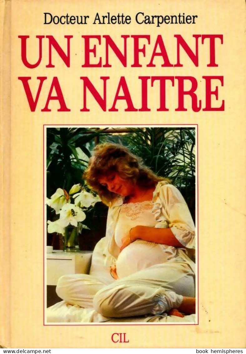 Un Enfant Va Naître (1991) De Arlette Dr Carpentier - Salute