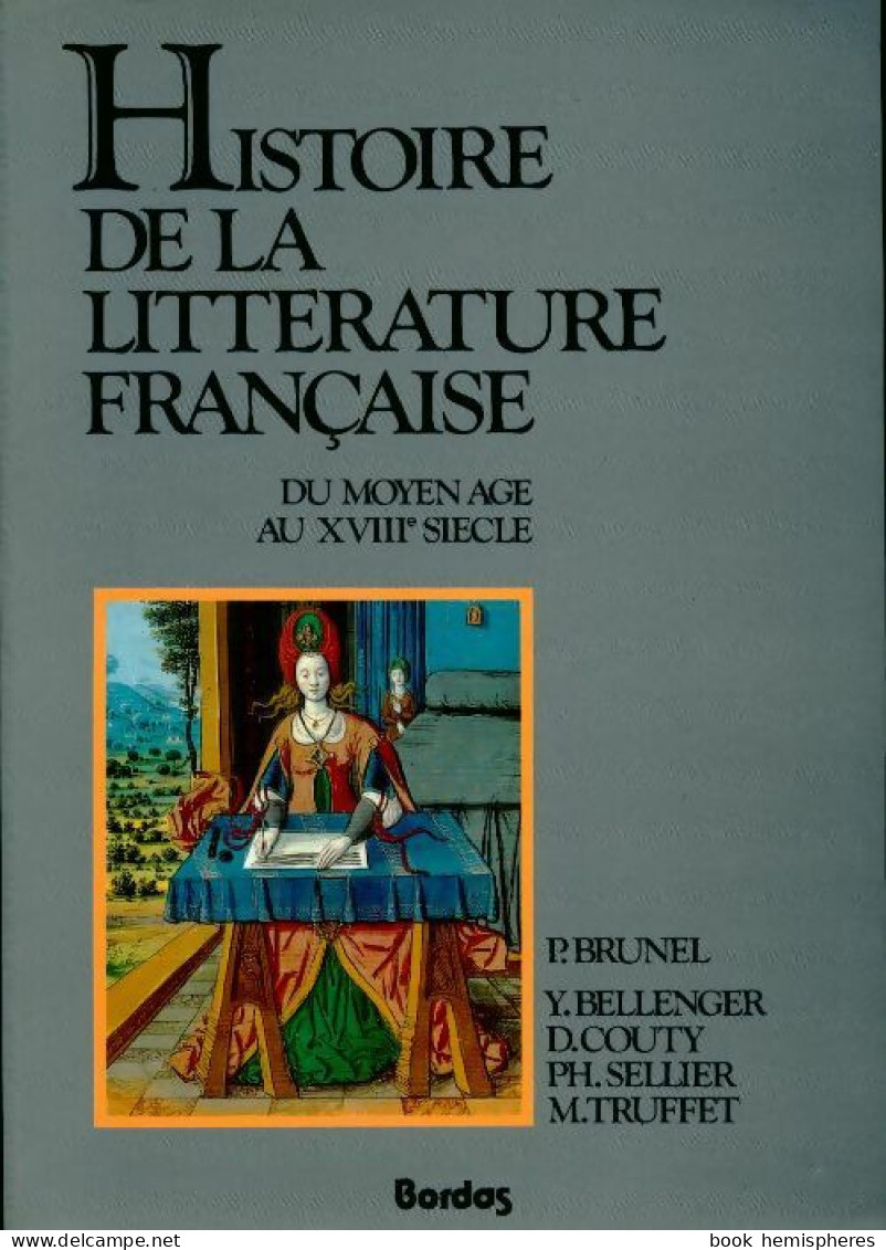 Histoire De La Littéature Française : Du Moyen Age Au XVIIIème Siècle (1992) De Collectif - Andere & Zonder Classificatie