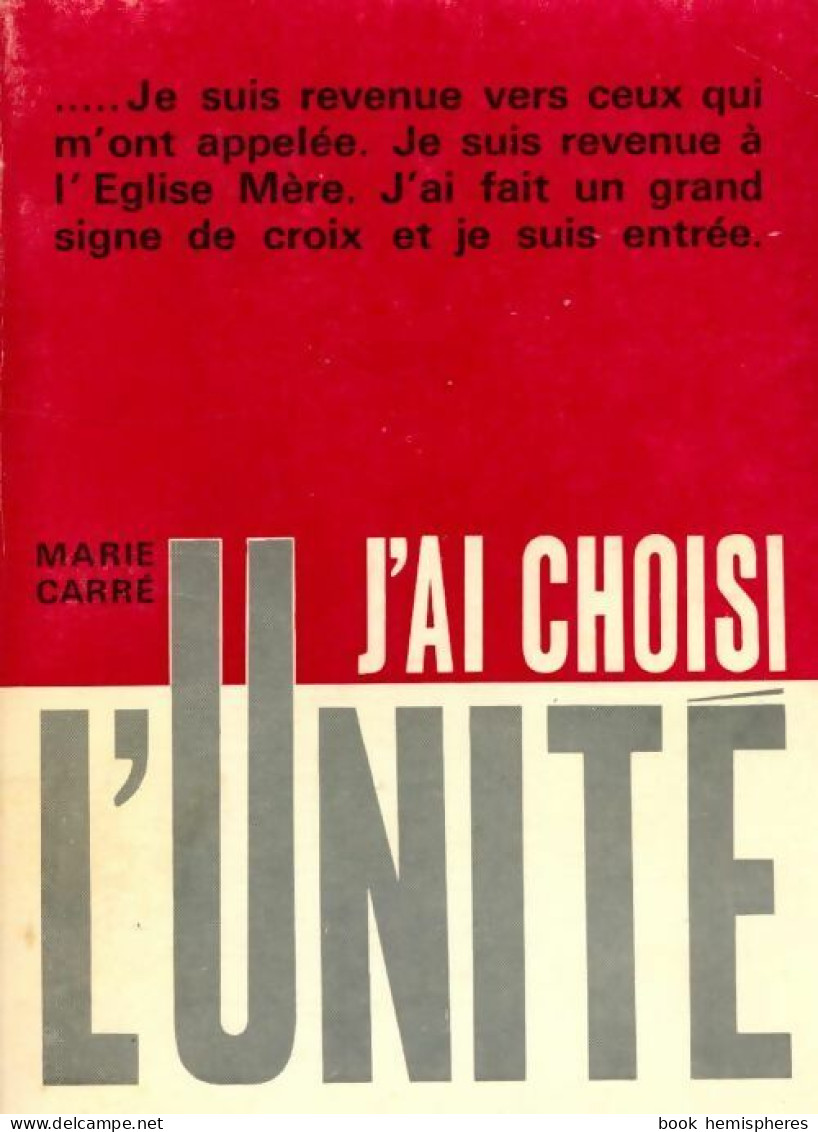 J'ai Choisi L'unité (1967) De Marie Carré - Religione