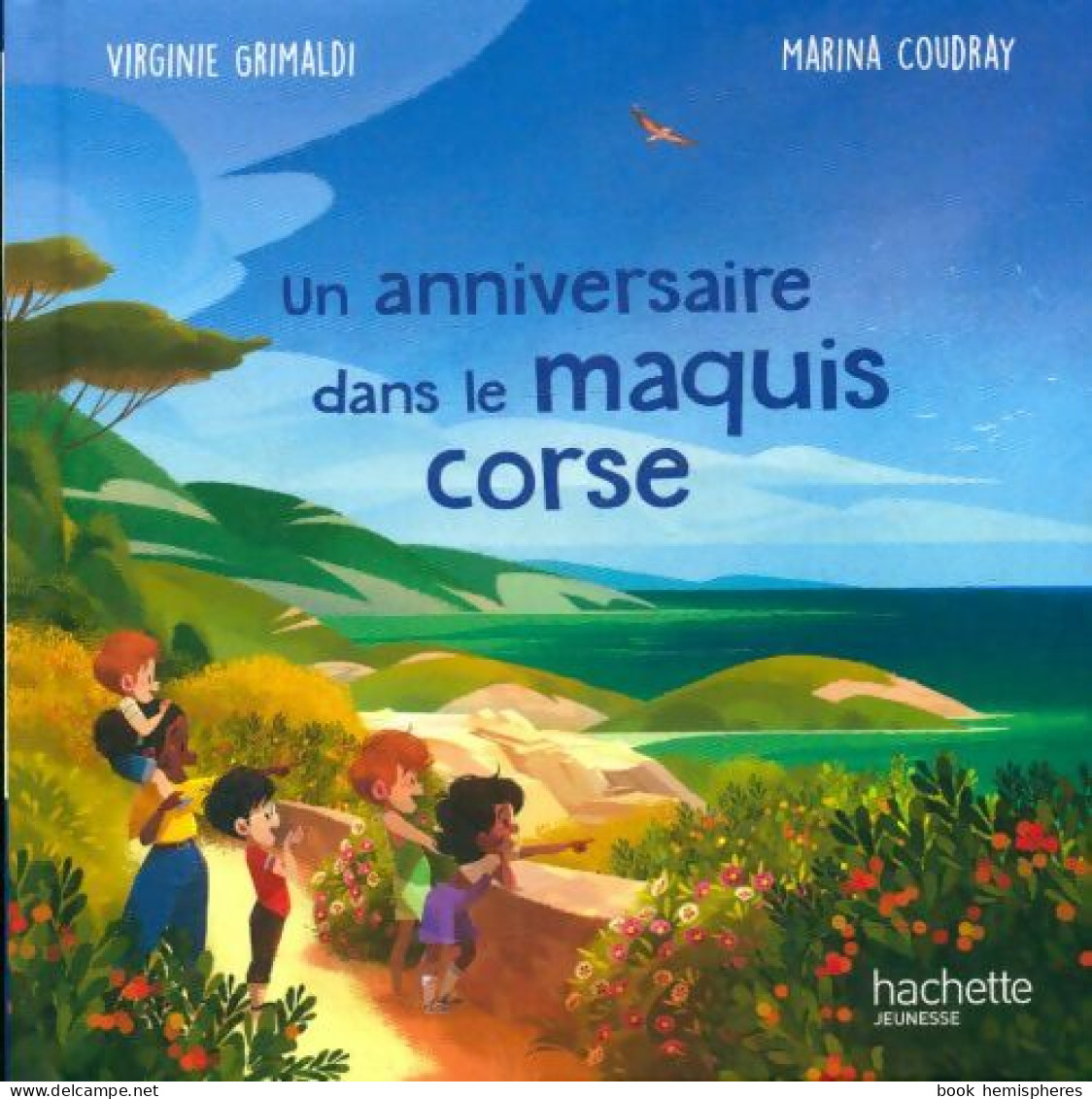 Un Anniversaire Dans Le Maquis Corse (2023) De Virginie Grimaldi - Altri & Non Classificati