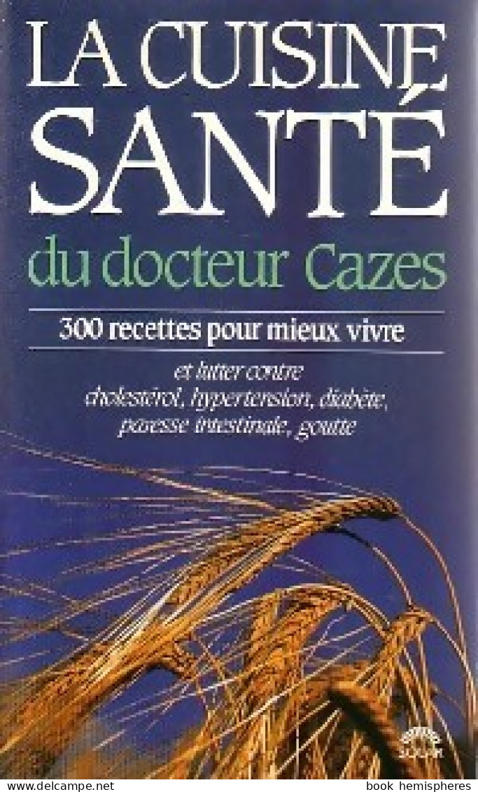 La Cuisine Santé (1990) De A. Cazes - Gesundheit