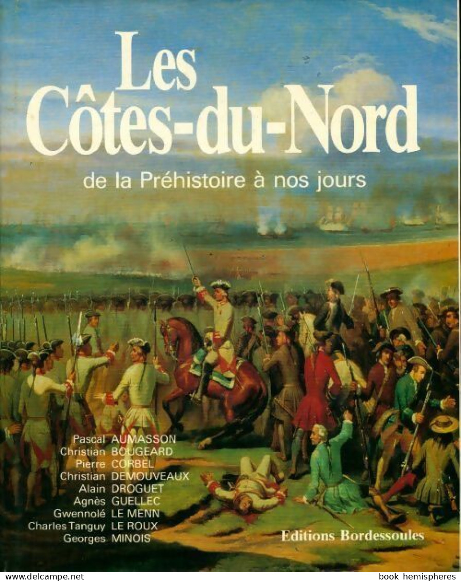 Les Côtes-du-Nord De La Préhistoire à Nos Jours (1987) De Collectif - Histoire