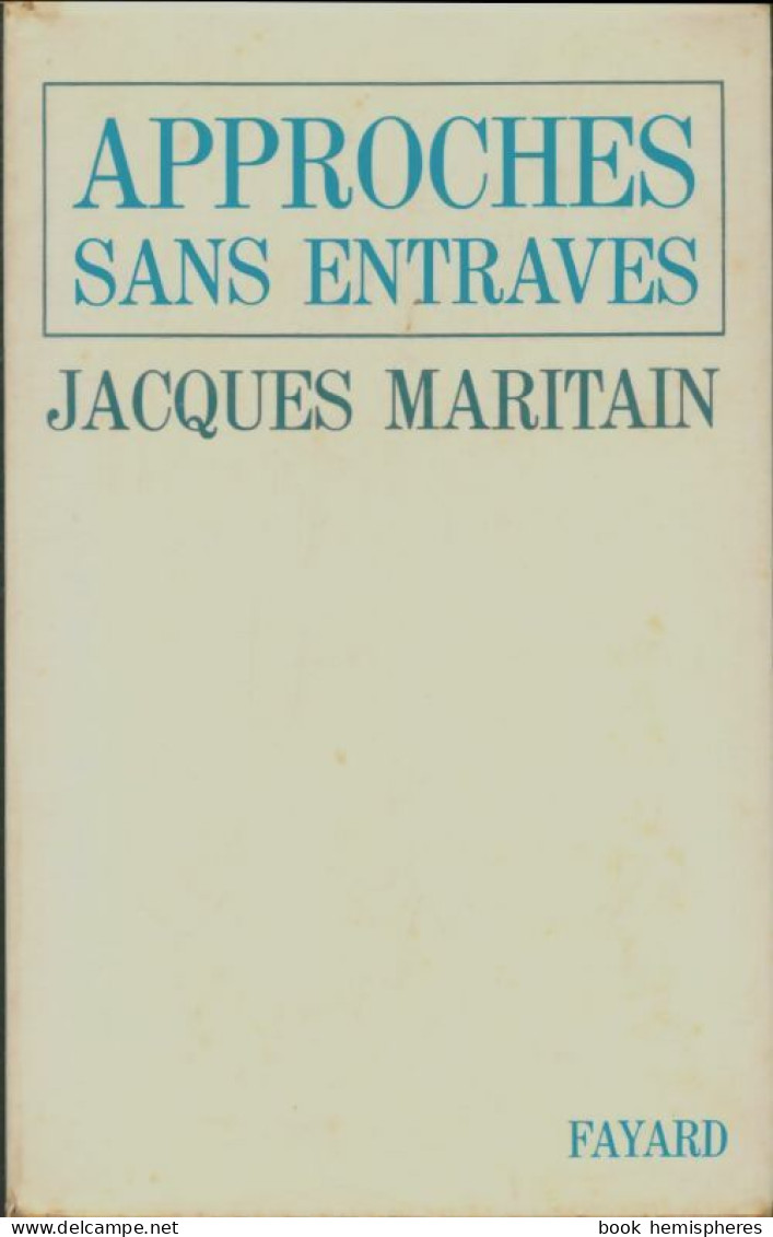 Approches Sans Entraves (1973) De Jacques Maritain - Godsdienst