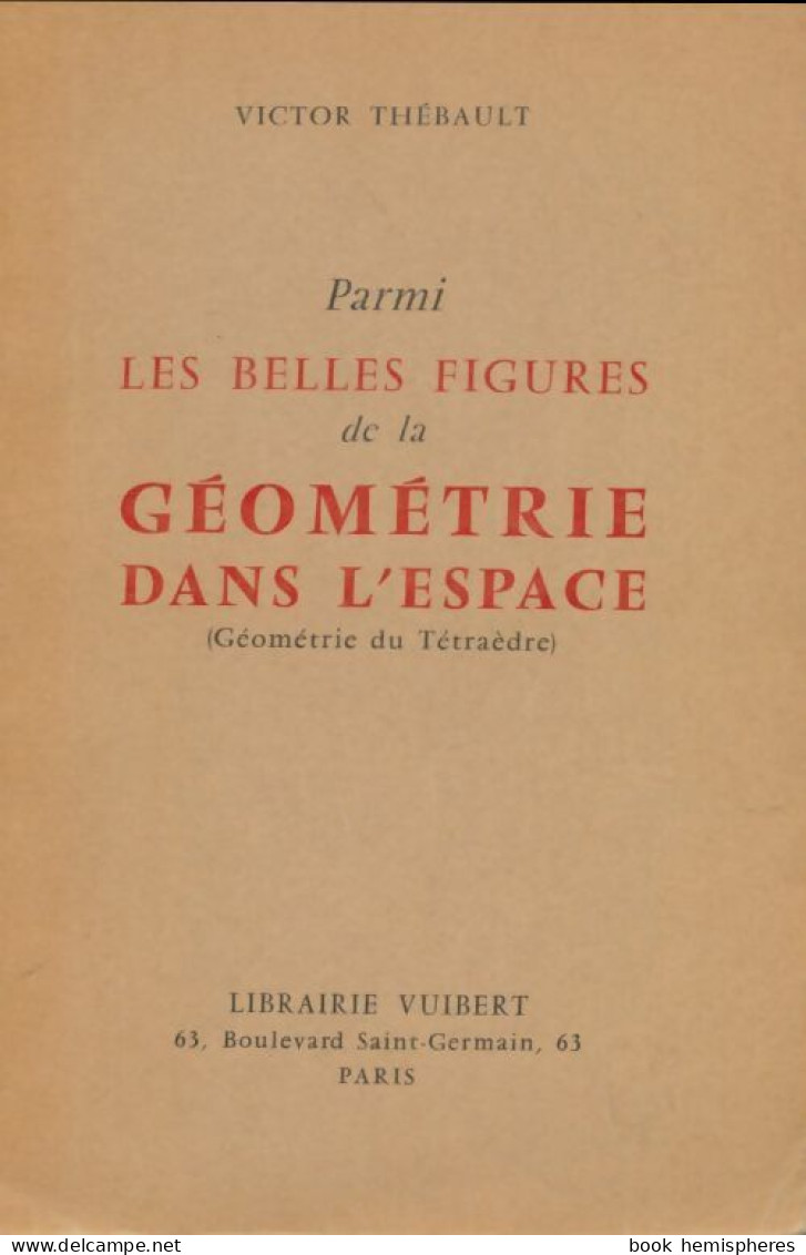 Parmi Les Belles Figures De La Géométrie Dans L'espace (1955) De Victor Thébault - Sciences