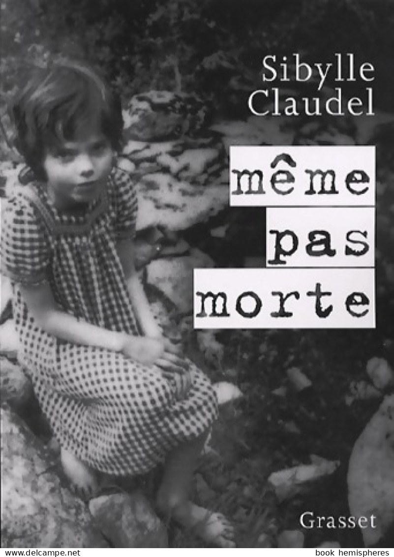 Même Pas Morte (2007) De Sybille Claudel - Altri & Non Classificati