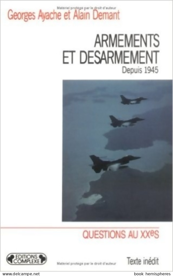 Armements Et Désarmement Depuis 1945 (1991) De Georges Ayache - Geschichte