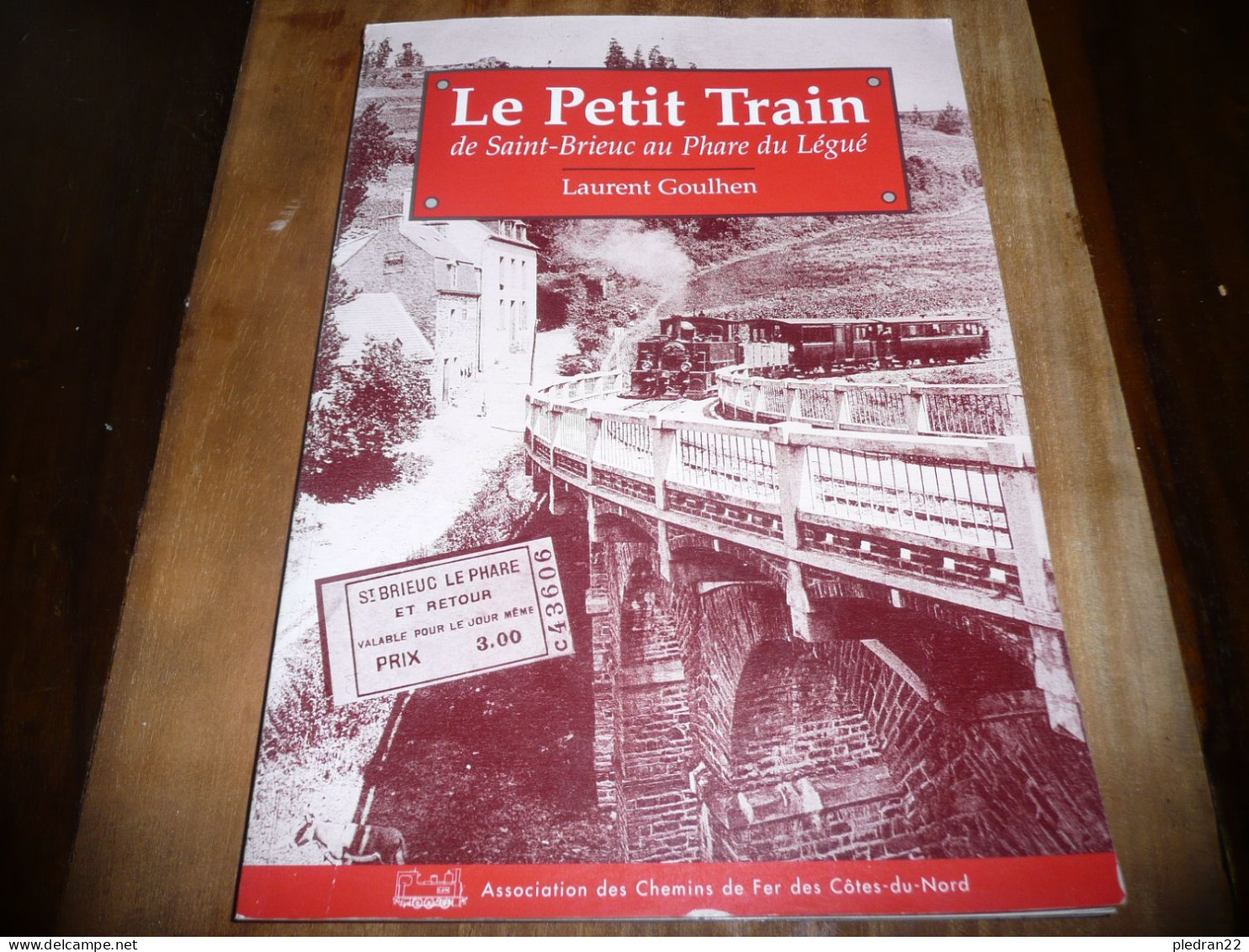 BRETAGNE COTES DU NORD D'ARMOR CHEMINS DE FER LAURENT GOULHEN LE PETIT TRAIN DE SAINT BRIEUC AU PHARE DU LEGUE 1997 - Bretagne