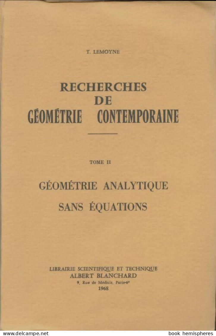 Recherches De Géométrie Contemporaine Tome II (1968) De T Lemoyne - Scienza