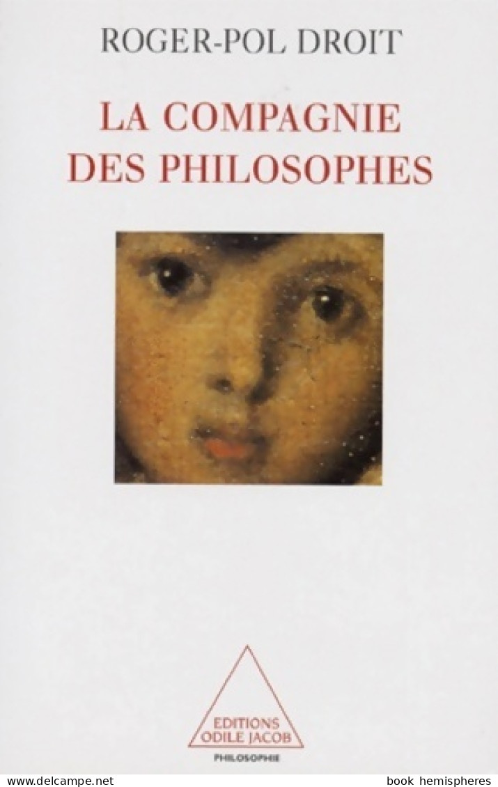 La Compagnie Des Philosophes (1998) De Roger-Pol Droit - Psychology/Philosophy