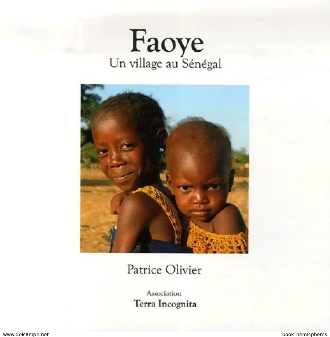 Faoye : Un Village Au Sénégal (2006) De Patrice Olivier - Tourismus