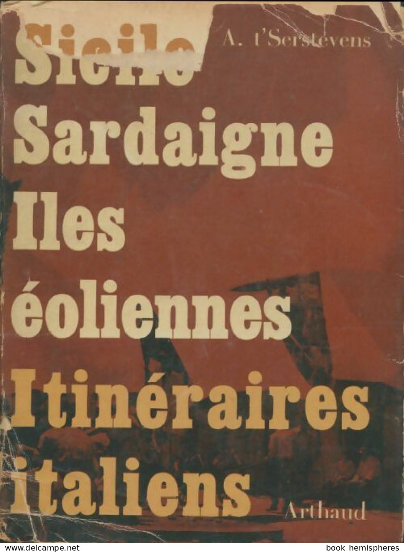 Sicile, Iles éoliennes, Sardaigne (1957) De Albert T'Serstevens - Toerisme