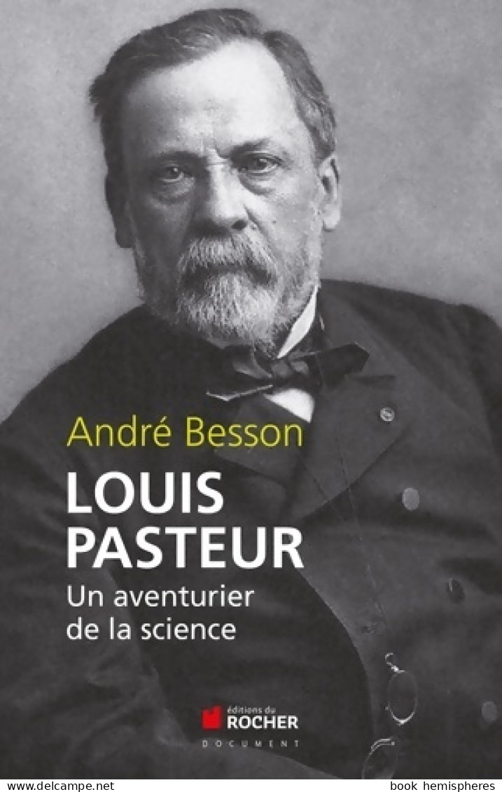 Louis Pasteur : Un Aventurier De La Science (2013) De André Besson - Geschichte