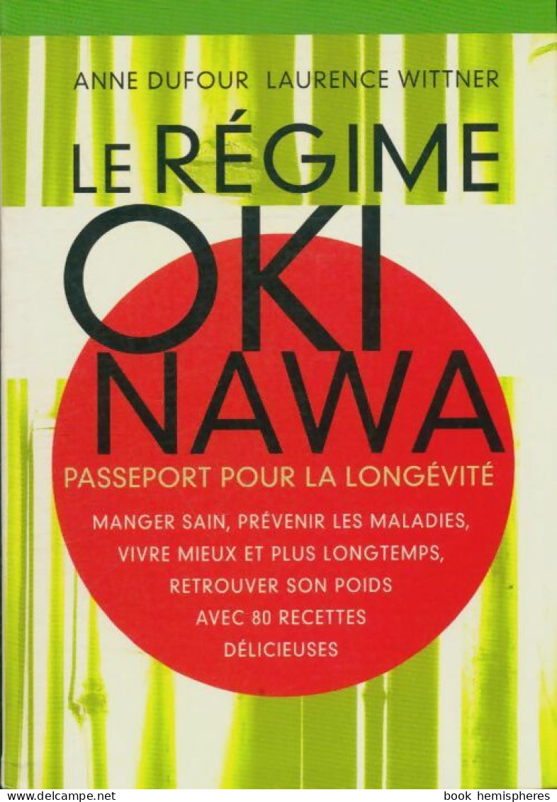 Le Régime Okinawa : Passeport Pour La Longévité (2005) De Anne Dufour - Gesundheit