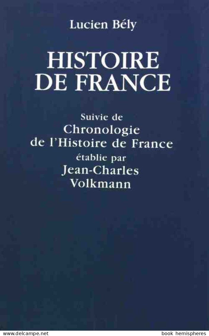 Histoire De France Suivie De Chronologie De L'Histoire De France (1998) De Lucien Bély - Geschiedenis